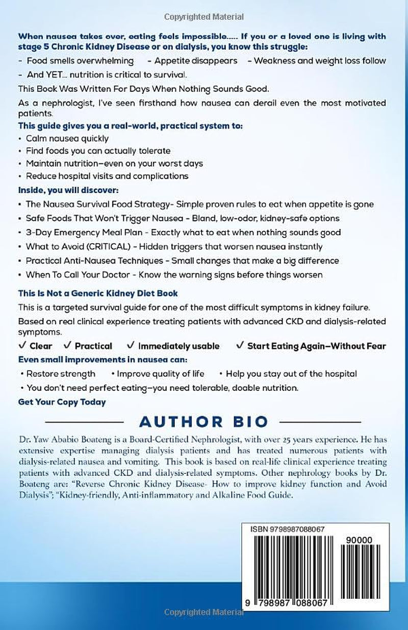 CKD STAGE 5 AND DIALYSIS NAUSEA SURVIVAL GUIDE: What to Eat When Nothing Sounds Good — A Nephrologist’s Practical Plan to Reduce Nausea, Maintain Nutrition, and Stay Out of the Hospital