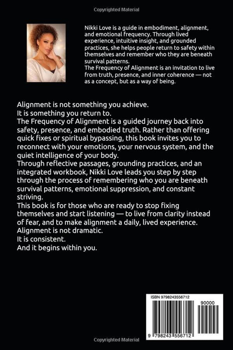 The Frequency Of Alignment: A Journey Back To Yourself (The Frequency Series)