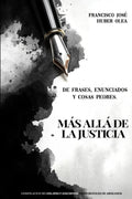 De Frases, Enunciados y Cosas Peores. Más Allá de la Justicia (Spanish Edition)