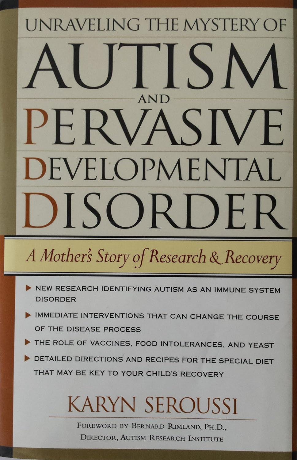 Unraveling the Mystery of Autism and Pervasive Developmental Disorder: A Mother's Story of Research and Recovery