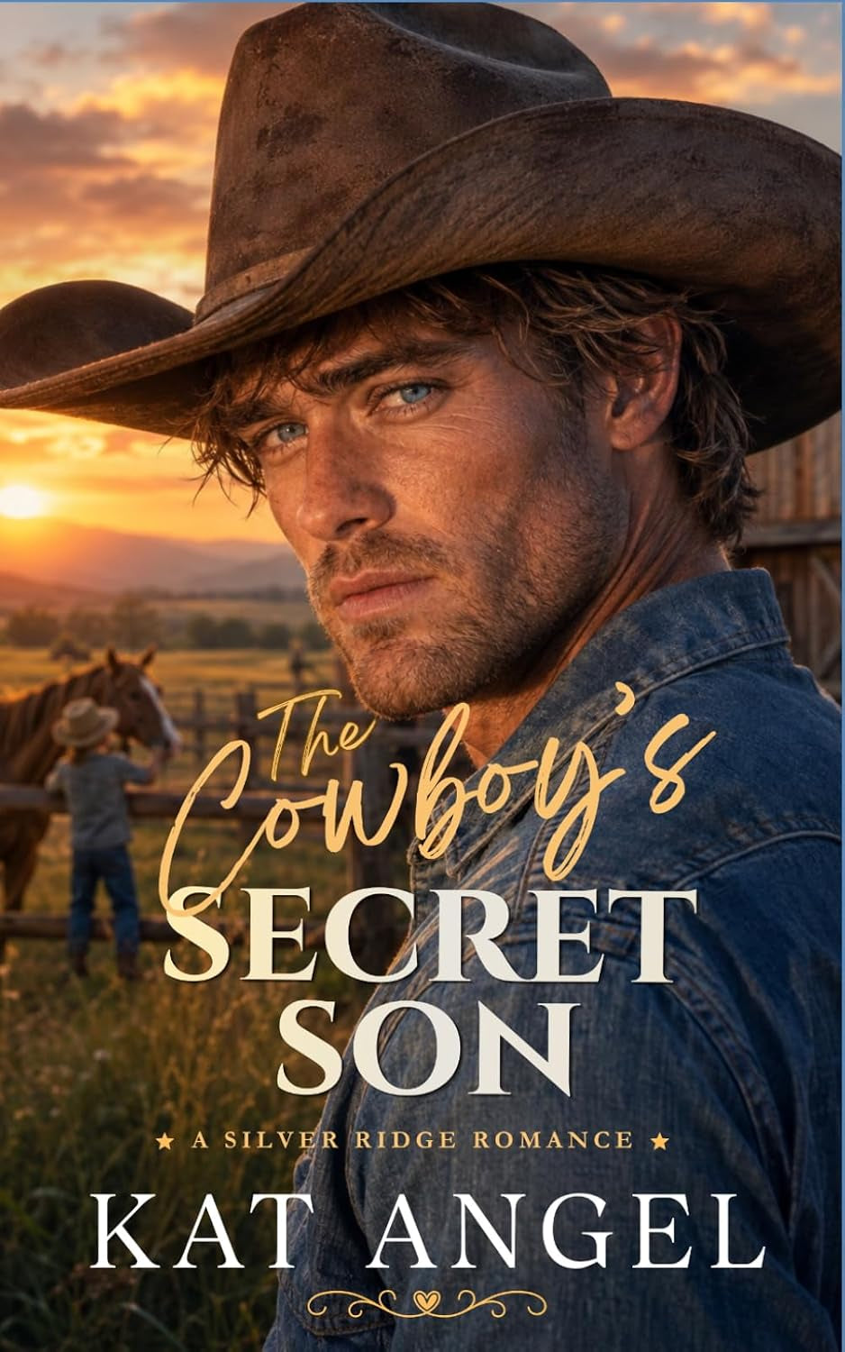 The Cowboy's Secret Son: A Second Chance Small Town Romance (Book 1) (The Silver Ridge Series)