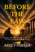 Before the Law: Justice, Suffering, and the Human Cry for Due Process in the Book of Job