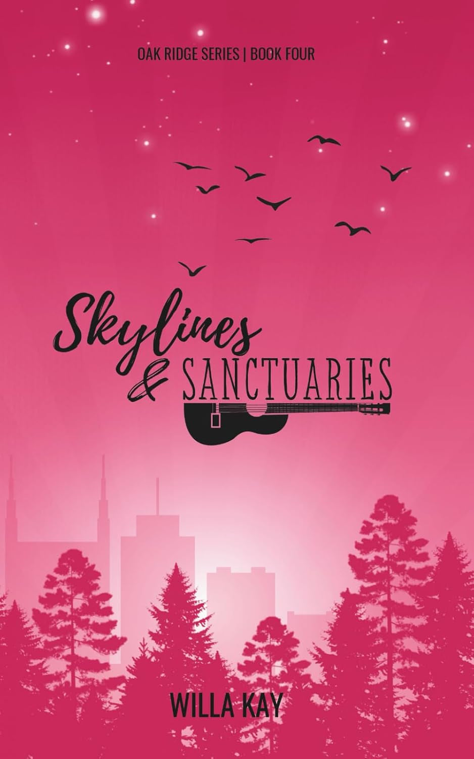 Skylines & Sanctuaries: A Small Town, Ex-Boyfriend’s Brother, Country Music Star Romance (Oak Ridge Series)