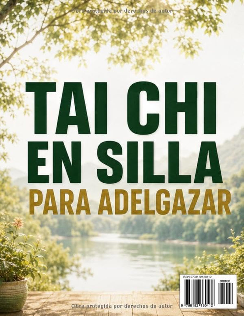 Tai Chi en Silla Para Adelgazar: Programa Ilustrado de 28 Días con 41 Ejercicios Suaves, Respiración Guiada y Rutinas de 10 Minutos Para Mejorar el ... y la Energía Diaria (Spanish Edition)