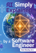 AI Simply Explained by a Software Engineer