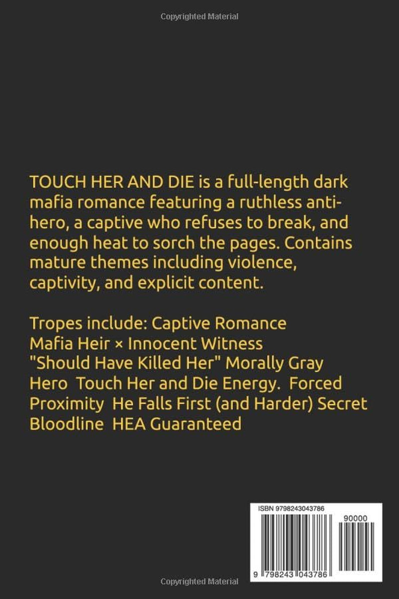 Touch Her and Die: Dark Mafia Romance (Dark Mafia Alphas)