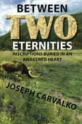 Between Two Eternities: Inscriptions Buried in an Awakened Heart