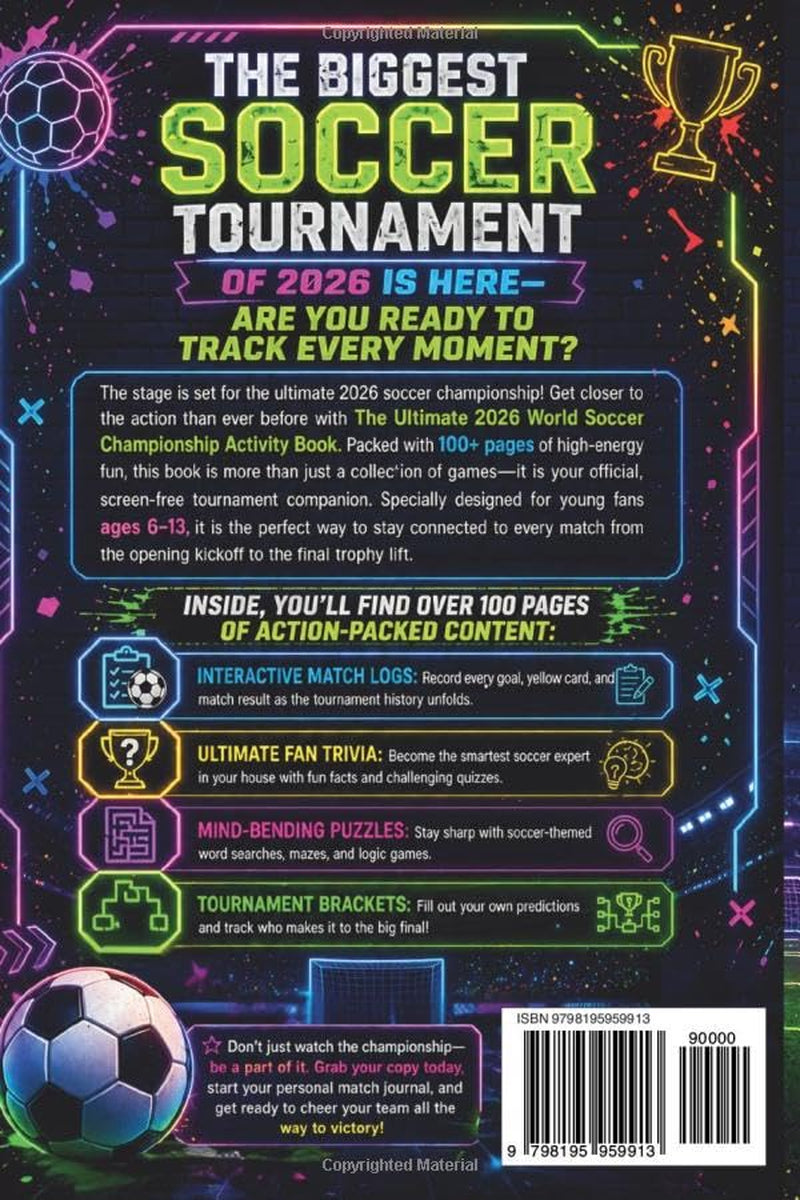 The Ultimate 2026 World Soccer Championship - Unofficial Activity Book: 100+ Interactive Match Logs, Fan Trivia, Puzzles, Word Games & More for Kids (Ages 6–13)