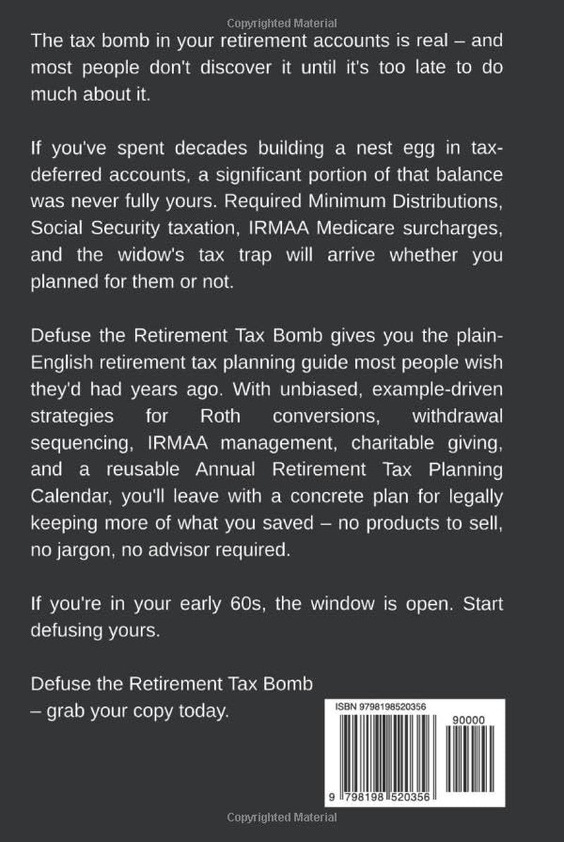 Defuse the Retirement Tax Bomb: Roth Conversions, RMD Strategies, and the Tax Moves Every Retiree Should Make Before It's Too Late