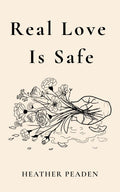 Real Love Is Safe