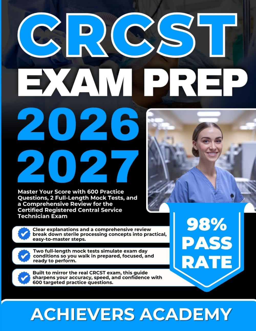 CRCST EXAM PREP 2026-2027: Master Your Score with 600 Practice Questions, 2 Full-Length Mock Tests, and a Comprehensive Review for the Certified Registered Central Service Technician Exam