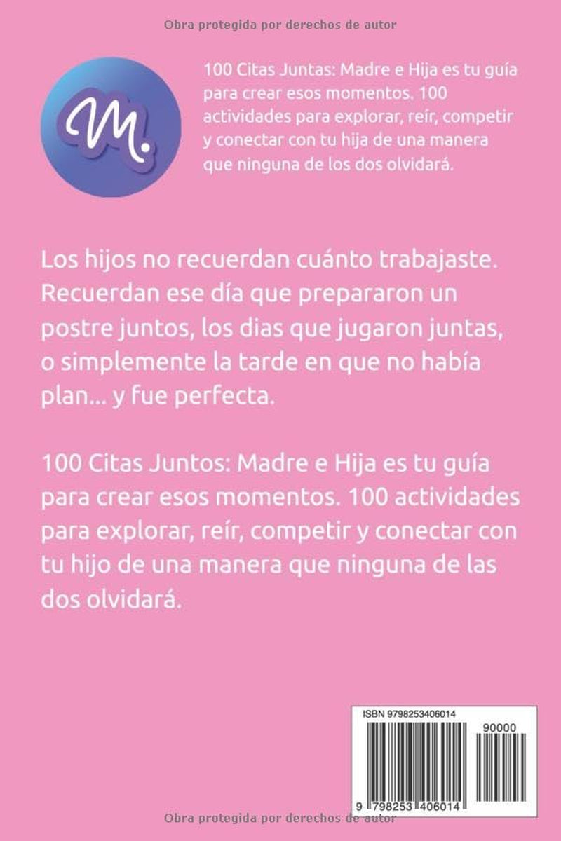 100 Citas con mi Hija: Creando recuerdos inolvidables juntas. Libro de citas para madre e hija (Spanish Edition)