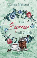 Ein Espresso voll Glück (Glück im Blumenviertel) (German Edition)