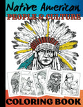 Native American People & Culture Coloring Book: 50 Unique Designs of Native American Portraits, Landscape, Scenes and Symbols to Color