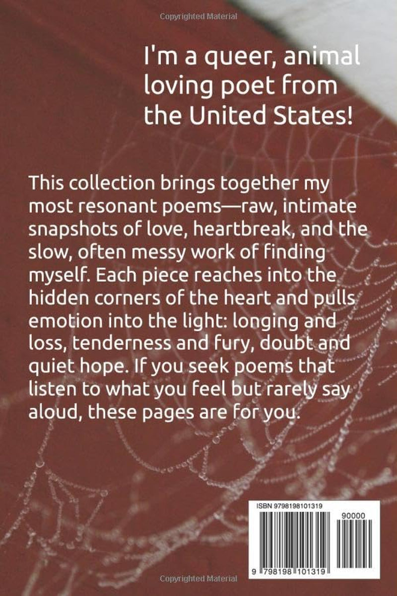 The Slow Embrace Of Emotion: A Compilation Of Poems By Me