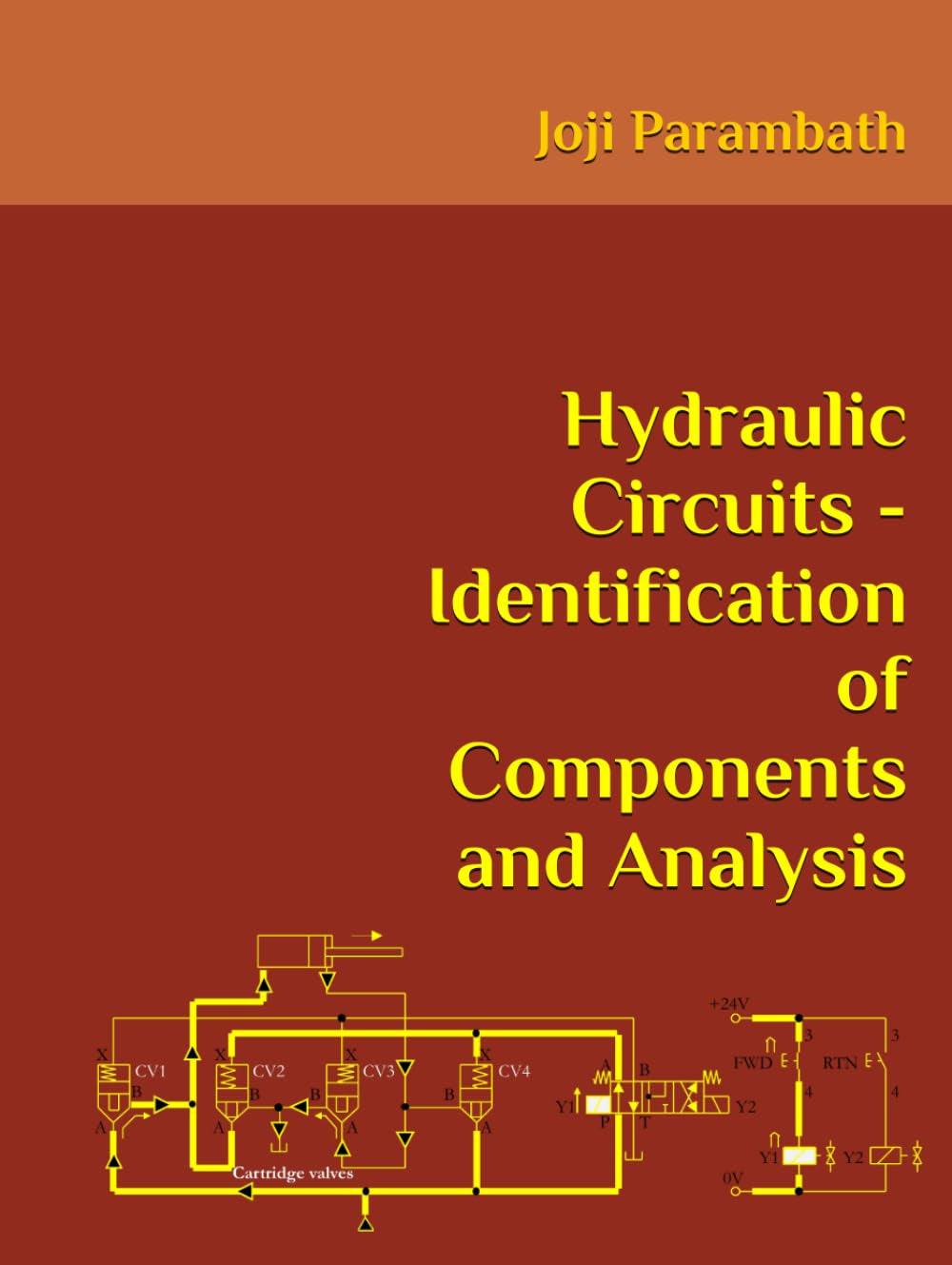 Hydraulic Circuits - Identification of Components and Analysis (Industrial Hydraulic Book Series (in the English Units))
