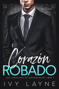 Corazón Robado: Un Romance de Multimillonarios (Los Corazones de Sawyers Bend) (Spanish Edition)