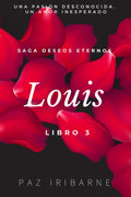 LOUIS: Romance gay en español entre un empresario y un abogado (Saga Deseos Eternos) (Spanish Edition)