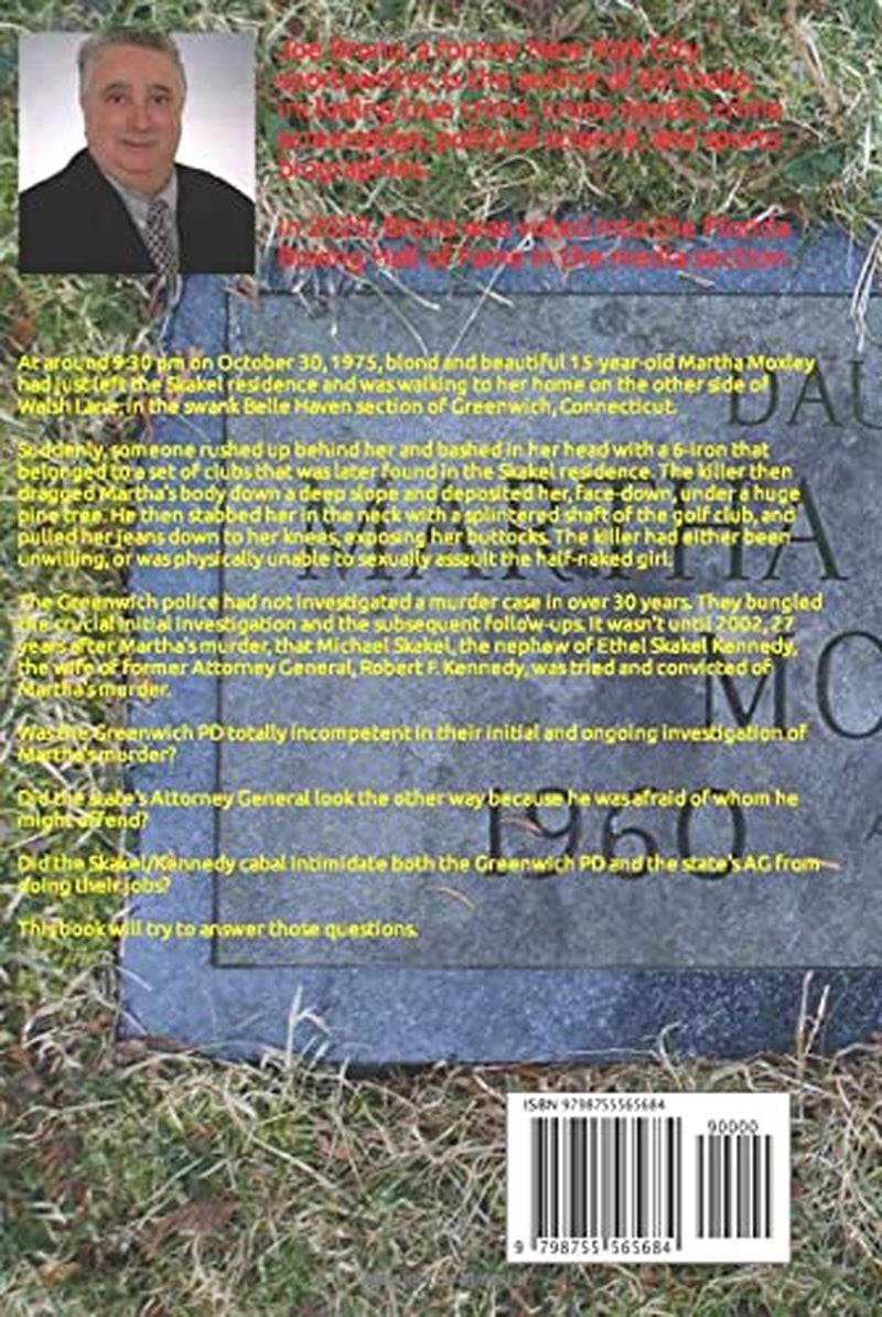The Mysterious Murder of Martha Moxley:Did the Political and Financial Power of the Kennedy/Skakel Families Trump the Truth?: Also Included: JULIUS ... : SPIES OR SCAPEGOATS? YOU MAKE THE CALL!