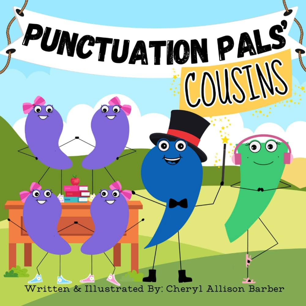 Punctuation Pals' Cousins: A Classroom Must-Have To Help Teach Punctuation (Punctuation Pals Series)