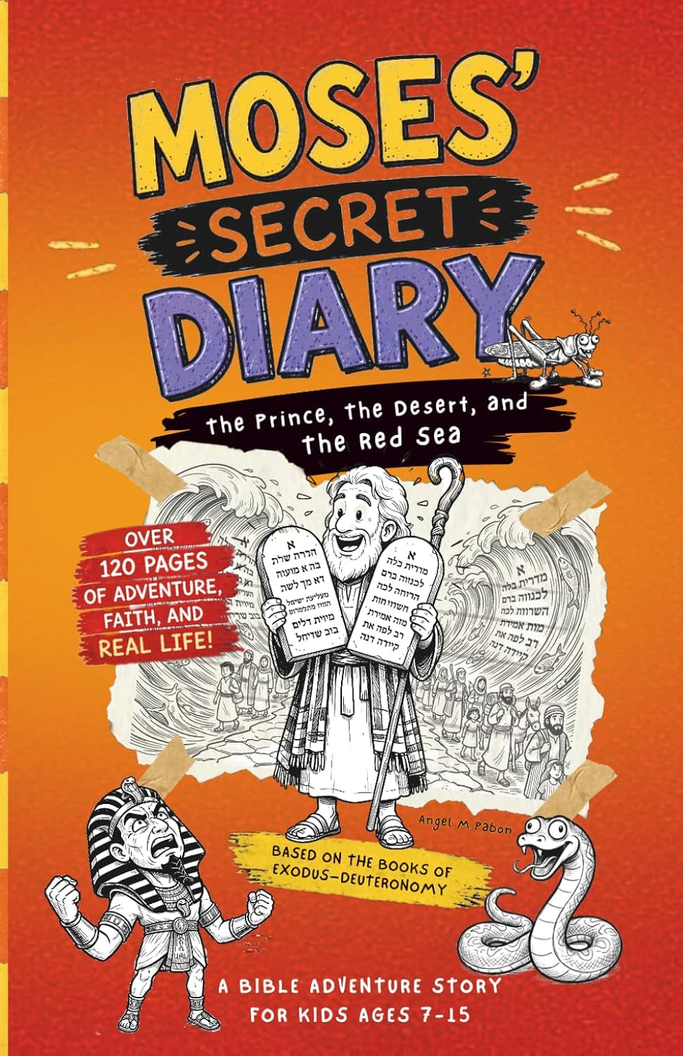 MOSES' SECRET DIARY, Bible Stories for Kids Ages 7–15: The Prince, The Desert, and The Red Sea - Christian Books for Kids Featuring Bible Stories, ... and Leadership (Bible Heroes’ Secret Diaries)
