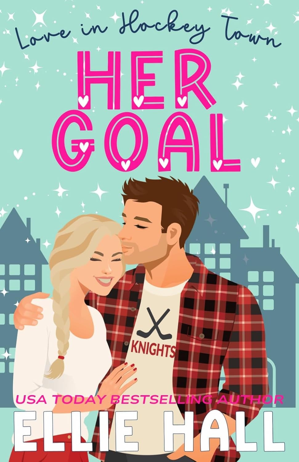 Her Goal: a sweet hockey romcom (Love in Hockey Town)