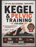 Kegel & Pelvic Floor Exercises for Men: A Complete 28-Day Workout Program with 150+ Photos & Videos to Build Strength, Improve Bladder Control & Boost Sexual Performance for Beginners & Seniors