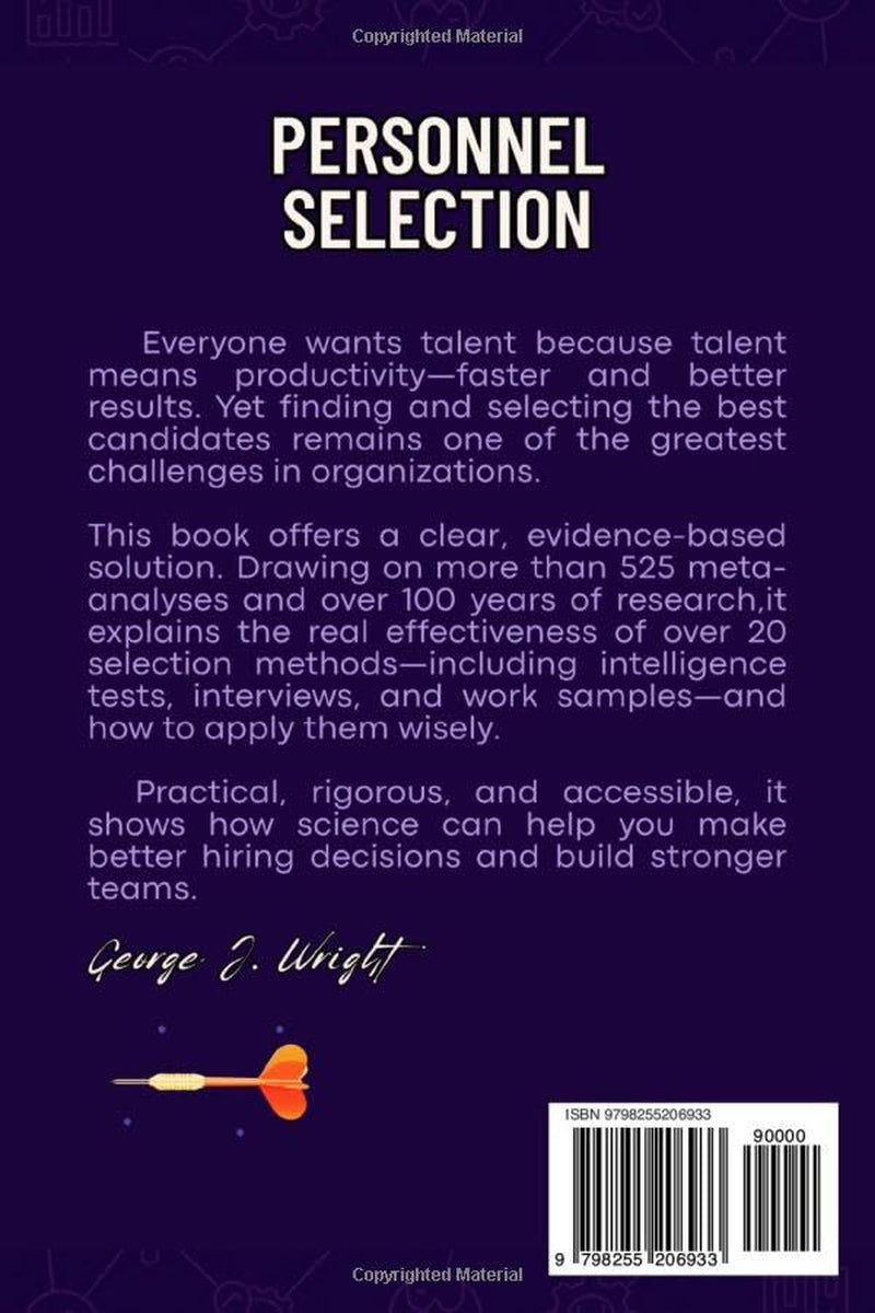 Personnel Selection | A Visual and Practical Guide: What a Century of Evidence Reveals About Evaluating and Selecting the Best Candidates