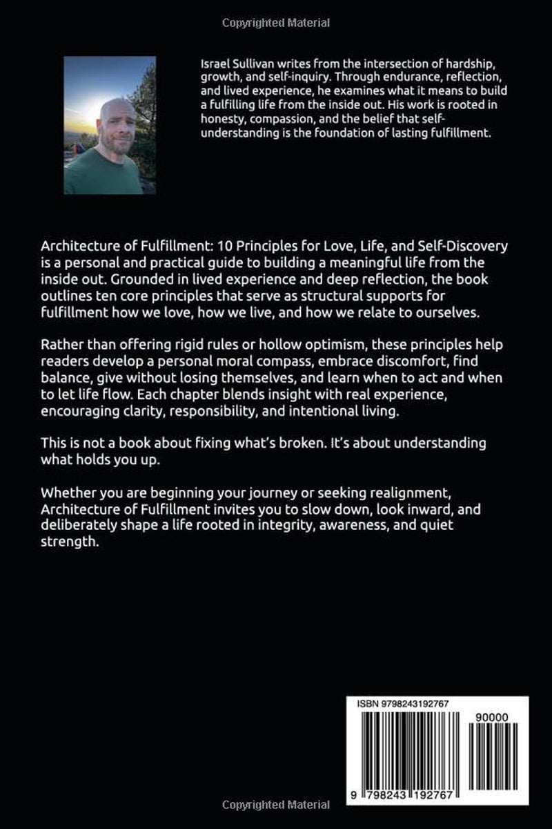 The architecture of fulfillment: 10 principles for love, life and self-discovery