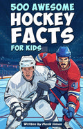 500 Awesome Hockey Facts for Kids: Dive into Epic Comebacks, Legendary Players, and More! (The Ultimate Gift for Hockey Enthusiasts & Young Readers) (Awesome Sport Facts for Kids)