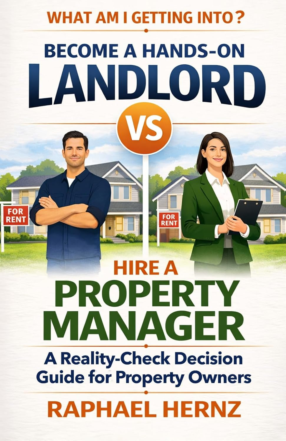Become a Hands-on Landlord vs Hire a Property Manager: A Reality-Check Decision Guide for Property Owners