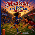 Madison and the Flag Football Dream