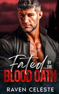 Fated by the Blood Oath: A Vampire Enemies to Lovers Romance