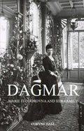 DAGMAR: MARIE FEODOROVNA AND HER FAMILY
