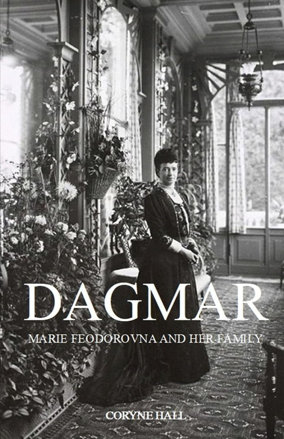DAGMAR: MARIE FEODOROVNA AND HER FAMILY
