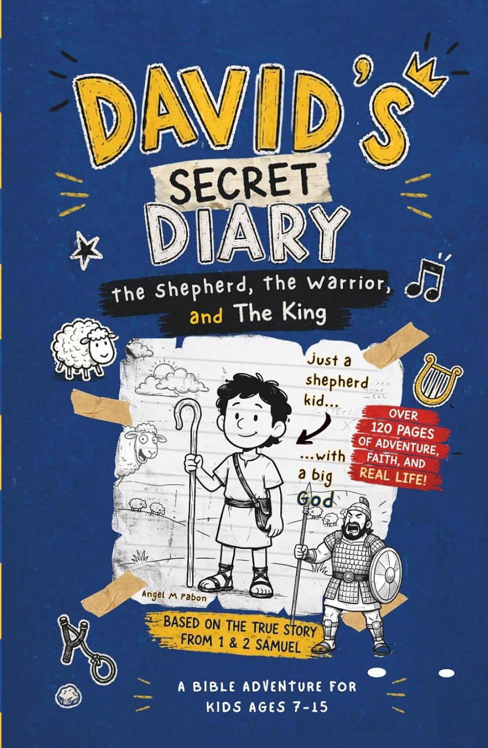 DAVID'S SECRET DIARY, A Bible Adventure for Kids: The Shepherd, The Warrior, and The King – A Christian Story About Faith, Courage, and God for Kids Ages 7–15 (Bible Heroes’ Secret Diaries)