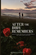 After The Body Remembers: An Original Poetry Collection