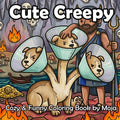 Cute Creepy Coloring Book: Cozy Fantasy Creatures, Funny & Spooky Monsters, for Adults and Teens (Cute Coloring Books)