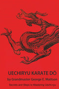 Uechi-ryu Karate Do: Secrets and Steps to Mastering Uechi-ryu