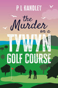 The Murder On A Tywyn Golf Course: A Nesta Griffiths Murder Mystery (Book 8) (The Nesta Griffiths Mysteries)