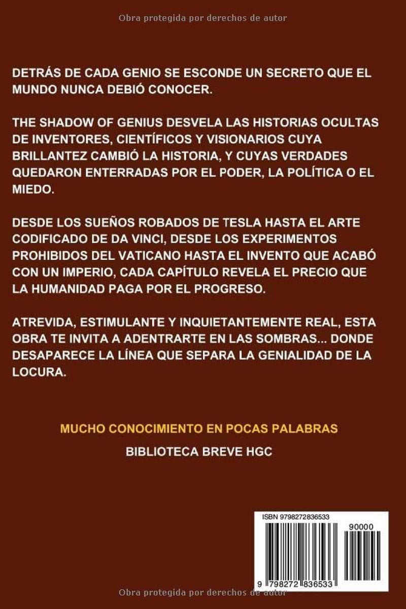 La Sombra del Genio: Verdades Ocultas Detrás de las Grandes Figuras de la Historia: Una recopilación de historias reales, sorprendentes y poco ... y secretos del mundo) (Spanish Edition)