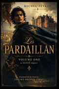 LES PARDAILLAN: Volume I (English version) (The Pardaillan a Complete Cycle in Ten Volumes by Michel Zévaco Translated by Edgard Bronce-Ceray)