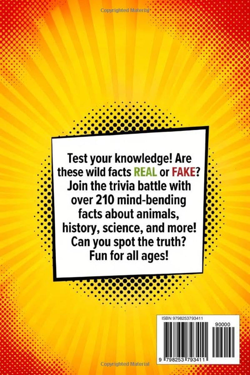 Trick Trivia! Real or Fake?: 210 Shockingly Real and Hilariously Fake Fun Facts for Kids | The Laugh-Out-Loud Trivia Guessing Game That Tricks the Whole Family | Ages 8 and Up | Funny Quizzes
