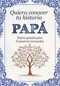 Papá quiero conocer tu historia: Diario guiado para conservar recuerdos familiares y momentos especiales (Spanish Edition)