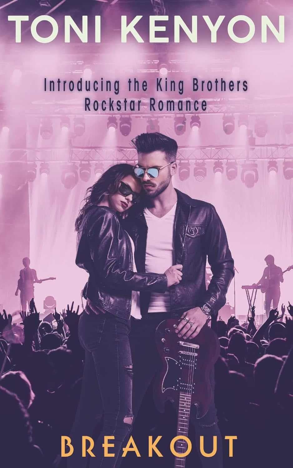 Breakout: The King Brothers Rockstar Romance