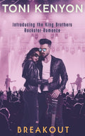 Breakout: The King Brothers Rockstar Romance