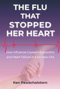 The Flu That Stopped Her Heart: How Influenza Caused Myocarditis and Heart Failure in a Six-Year-Old