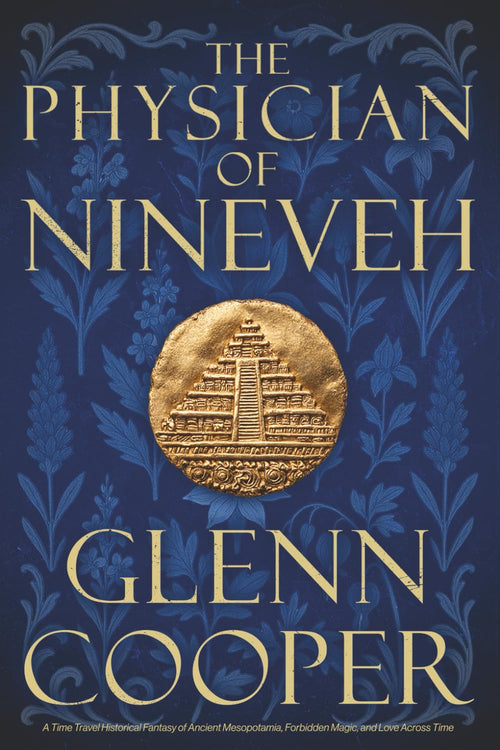 The Physician of Nineveh: A Time Travel Historical Fantasy of Ancient Mesopotamia, Forbidden Magic, and Love Across Time