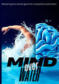 Mind over Water: Mastering the mental game for competitive swimmers
