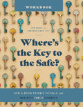 Where’s the Key to the Safe? Workbook: How to Avoid Probate Pitfalls and Maximize Family Finances